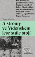 Kniha: A stromy ve Vídeňském lese stále stojí (Elisabeth Asbrink), 2021 Kniha: A stromy ve Vídeňském lese stále stojí (Elisabeth Asbrink), 2021