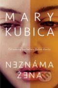 Kniha: Neznáma žena (Mary Kubica). Slovenský spisovateľ, 2020 Kniha: Neznáma žena (Mary Kubica). Slovenský spisovateľ, 2020