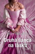 Kniha: Druhá šanca na lásku (Mary Balogh). Slovenský spisovateľ, 2021 Kniha: Druhá šanca na lásku (Mary Balogh). Slovenský spisovateľ, 2021