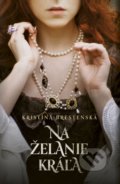Kniha: Na želanie kráľa (Kristína Brestenská), 2020 Kniha: Na želanie kráľa (Kristína Brestenská), 2020