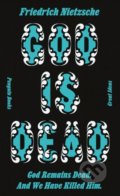 Kniha: God is Dead (Friedrich Nietzsche). Penguin Books, 2020 Kniha: God is Dead (Friedrich Nietzsche). Penguin Books, 2020
