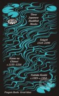 Kniha: Three Japanese Buddhist Monks (Kamo no Chomei, Saigyo a Yoshida Kenko). Penguin Books, 2020 Kniha: Three Japanese Buddhist Monks (Kamo no Chomei, Saigyo a Yoshida Kenko). Penguin Books, 2020