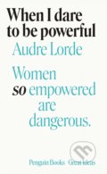 Kniha: When I Dare to Be Powerful (Audre Lorde). Penguin Books, 2020 Kniha: When I Dare to Be Powerful (Audre Lorde). Penguin Books, 2020