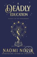 Kniha: A Deadly Education (Naomi Novik). Del Rey, 2020 Kniha: A Deadly Education (Naomi Novik). Del Rey, 2020