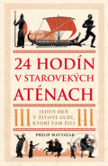 Kniha: 24 hodín v starovekých Aténach (Philip Matyszak), 2020 Kniha: 24 hodín v starovekých Aténach (Philip Matyszak), 2020