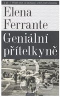 Geniální přítelkyně 3 - Příběh těch, co odcházejí, a těch, kteří zůstanou - Elena Ferrante, 2020