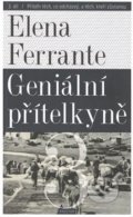 Kniha: Geniální přítelkyně 3 - Příběh těch, co odcházejí, a těch, kteří zůstanou (Elena Ferrante), 2020 Kniha: Geniální přítelkyně 3 - Příběh těch, co odcházejí, a těch, kteří zůstanou (Elena Ferrante), 2020
