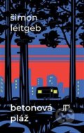 Kniha: Betonová pláž (Šimon Leitgeb). Jan Těsnohlídek - JT´s nakladatelství, 2020 Kniha: Betonová pláž (Šimon Leitgeb). Jan Těsnohlídek - JT´s nakladatelství, 2020