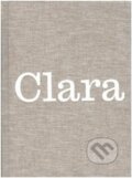 Kniha: Clara (Anežka Minaříková). UMPRUM, 2020 Kniha: Clara (Anežka Minaříková). UMPRUM, 2020