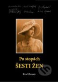 Kniha: Po stopách šesti žen (Eva Uhrová). Mediasys, 2020 Kniha: Po stopách šesti žen (Eva Uhrová). Mediasys, 2020