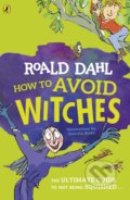 Kniha: How To Avoid Witches (Roald Dahl). Puffin Books, 2020 Kniha: How To Avoid Witches (Roald Dahl). Puffin Books, 2020