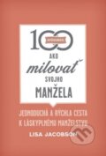 Kniha: 100 spôsobov, ako milovať svojho manžela (Lisa Jacobson), 2020 Kniha: 100 spôsobov, ako milovať svojho manžela (Lisa Jacobson), 2020