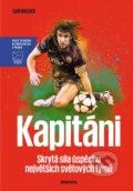 Kniha: Kapitáni - Skrytá síla úspěchu největších světových týmů (Sam Walker). Mladá fronta, 2019 Kniha: Kapitáni - Skrytá síla úspěchu největších světových týmů (Sam Walker). Mladá fronta, 2019