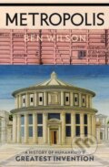 Kniha: Metropolis (Ben Wilson). Jonathan Cape, 2020 Kniha: Metropolis (Ben Wilson). Jonathan Cape, 2020