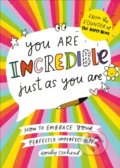 Kniha: You Are Incredible Just As You Are (Emily Coxhead). Vermilion, 2020 Kniha: You Are Incredible Just As You Are (Emily Coxhead). Vermilion, 2020