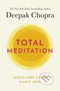 Kniha: Total Meditation (Deepak Chopra). Rider & Co, 2020 Kniha: Total Meditation (Deepak Chopra). Rider & Co, 2020