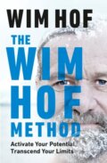 Kniha: The Wim Hof Method (Wim Hof). Rider & Co, 2020 Kniha: The Wim Hof Method (Wim Hof). Rider & Co, 2020