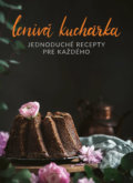 Kniha: Lenivá kuchárka (Peter Farkaš a Veronika Čopíková), 2020 Kniha: Lenivá kuchárka (Peter Farkaš a Veronika Čopíková), 2020