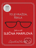 Kniha: To je vražda, řekla: Jak to vidí slečna Marplová (Agatha Christie). Kalibr, 2020 Kniha: To je vražda, řekla: Jak to vidí slečna Marplová (Agatha Christie). Kalibr, 2020