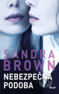 Kniha: Nebezpečná podoba (Sandra Brown). Ikar CZ, 2020 Kniha: Nebezpečná podoba (Sandra Brown). Ikar CZ, 2020