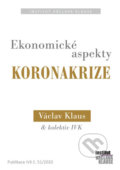 Kniha: Ekonomické aspekty koronakrize (Václav Klaus). Institut Václava Klause, 2020 Kniha: Ekonomické aspekty koronakrize (Václav Klaus). Institut Václava Klause, 2020
