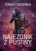 Kniha: Nájezdník z Pustiny (Tomáš Sekerka). FANTOM Print, 2020 Kniha: Nájezdník z Pustiny (Tomáš Sekerka). FANTOM Print, 2020