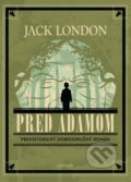 Pred Adamom - Jack London, Premedia, 2020