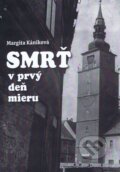 Kniha: Smrť v prvý deň mieru (Margita Kániková). Kániková Margita, 2020 Kniha: Smrť v prvý deň mieru (Margita Kániková). Kániková Margita, 2020