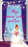 Kniha: Moje vánoční řecká svatba (Samantha Tonge). Baronet, 2020 Kniha: Moje vánoční řecká svatba (Samantha Tonge). Baronet, 2020