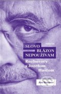 Kniha: Slovo blázon nepoužívam (Ján Štrasser a Jozef Hašto), 2020 Kniha: Slovo blázon nepoužívam (Ján Štrasser a Jozef Hašto), 2020