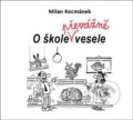 Kniha: O škole převážně vesele (Milan Kocmánek). Jonathan Livingston, 2020 Kniha: O škole převážně vesele (Milan Kocmánek). Jonathan Livingston, 2020