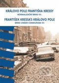 Kniha: Královo Pole Františka Kressy (František Kressa). Moravské zemské muzeum, 2020 Kniha: Královo Pole Františka Kressy (František Kressa). Moravské zemské muzeum, 2020