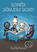 Kniha: Slovníček začínajícího šachisty (David Kaňovský). David Dejf Kaňovský, 2020 Kniha: Slovníček začínajícího šachisty (David Kaňovský). David Dejf Kaňovský, 2020