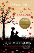 Kniha: Dívka, již jsi tu zanechal (Jojo Moyes). Ikar CZ, 2020 Kniha: Dívka, již jsi tu zanechal (Jojo Moyes). Ikar CZ, 2020
