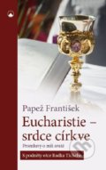 Kniha: Eucharistie - srdce církve (Papež František). Karmelitánské nakladatelství, 2020 Kniha: Eucharistie - srdce církve (Papež František). Karmelitánské nakladatelství, 2020
