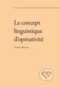 Kniha: Le concept linguistique d’opérativité (Samuel Bidaud). Univerzita Palackého v Olomouci, 2019 Kniha: Le concept linguistique d’opérativité (Samuel Bidaud). Univerzita Palackého v Olomouci, 2019