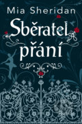 Kniha: Sběratel přání (Mia Sheridan), 2020 Kniha: Sběratel přání (Mia Sheridan), 2020