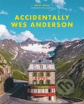 Kniha: Accidentally Wes Anderson (Wally Koval). Trapeze, 2020 Kniha: Accidentally Wes Anderson (Wally Koval). Trapeze, 2020