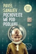 Kniha: Pochovejte mě pod podlahu (Pavel Sanajev). Host, 2020 Kniha: Pochovejte mě pod podlahu (Pavel Sanajev). Host, 2020