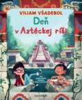 Kniha: Deň v Aztéckej ríši (Jacopo Olivieri). Bambook, 2020 Kniha: Deň v Aztéckej ríši (Jacopo Olivieri). Bambook, 2020