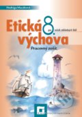 Kniha: Etická výchova pre 8. ročník základných škôl (pracovný zošit) (Hedviga Macáková). Orbis Pictus Istropolitana, 2020 Kniha: Etická výchova pre 8. ročník základných škôl (pracovný zošit) (Hedviga Macáková). Orbis Pictus Istropolitana, 2020