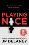 Kniha: Playing Nice (JP Delaney). Quercus, 2020 Kniha: Playing Nice (JP Delaney). Quercus, 2020