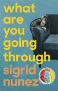 Kniha: What Are You Going Through (Sigrid Nunez). Virago, 2020 Kniha: What Are You Going Through (Sigrid Nunez). Virago, 2020