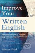 Kniha: Improve Your Written English (Marion Field). How To Books, 2014 Kniha: Improve Your Written English (Marion Field). How To Books, 2014
