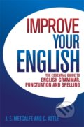 Kniha: Improve Your English (C. Astle a J. E. Metcalfe). How To Books, 2013 Kniha: Improve Your English (C. Astle a J. E. Metcalfe). How To Books, 2013