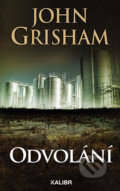Kniha: Odvolání (John Grisham). Kalibr, 2020 Kniha: Odvolání (John Grisham). Kalibr, 2020