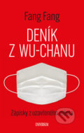 Kniha: Deník z Wu-chanu (Fang Fang). Universum, 2020 Kniha: Deník z Wu-chanu (Fang Fang). Universum, 2020