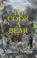 Kniha: To Cook a Bear (Mikael Niemi). MacLehose Press, 2020 Kniha: To Cook a Bear (Mikael Niemi). MacLehose Press, 2020