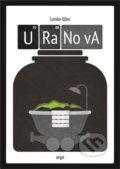 Kniha: Uranova (Lenka Elbe). Argo, 2020 Kniha: Uranova (Lenka Elbe). Argo, 2020