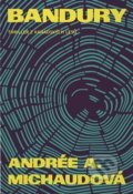 Kniha: Bandury (Andrée A. Michaud). Argo, 2020 Kniha: Bandury (Andrée A. Michaud). Argo, 2020